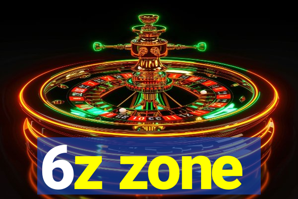 6z zone